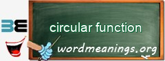 WordMeaning blackboard for circular function